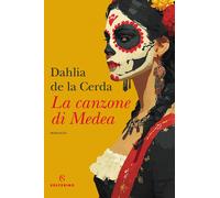 La canzone di Medea - De La Cerda Dahlia