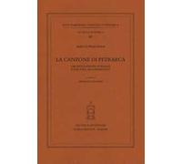 La canzone di Petrarca. Orchestrazione formale e percorsi argomentativi