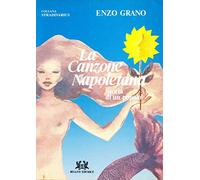 La canzone napoletana. Storia di un popolo.