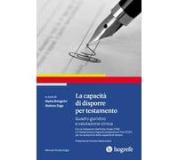 La capacità di disporre per testamento. Quadro giuridico e valutazione clinica