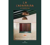 La Capannina di Franceschi. Da Achille Franceschi a Gherardo Guidi. 90 anni di un mito. Ediz. italiana e inglese
