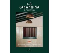 La Capannina di Franceschi. Da Achille Franceschi a Gherardo Guidi. 90 anni di un mito. Ediz. italiana e inglese