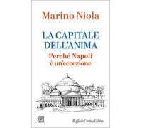 La capitale dell'anima. Perché Napoli è un'eccezione