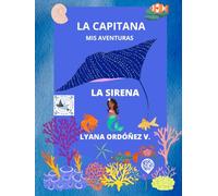 LA CAPITANA, MIS AVENTURAS: LA SIRENA