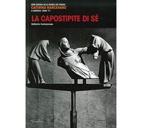 La capostipite di sé. Una donna alla guida dei musei. Caterina Marcenaro a Genova 1948-'71