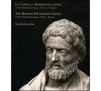 La cappella Badoer-Giustinian in San Francesco della Vigna a Venezia-The Badoer Giustiniani Chapel in San Francesco della Vigna, Venice