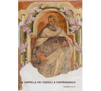 La cappella dei Cazzuli a Capergnanica - Facchi M. (cur.)