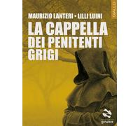 La cappella dei penitenti grigi [Paperback] [Jan 04, 2017] Lanteri, Maurizio and