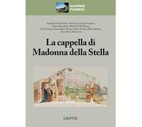 La cappella di Madonna della Stella. Scoprire Pianezza
