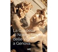La Cappella di Nostra Signora delle Vigne a Genova
