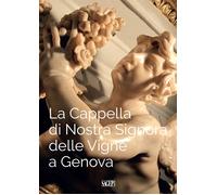 La Cappella di Nostra Signora delle Vigne a Genova - [SAGEP]