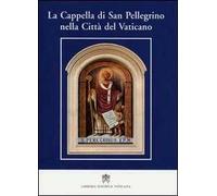 La cappella di San Pellegrino nella Città del Vaticano