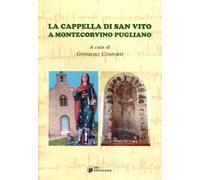 La Cappella di San Vito a Montecorvino Pugliano - [Edizioni Arci Postiglione]