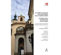La Cappella italiana dell'Assunzione della Vergine Maria. Messa in sicurezza, consolidamento strutturale, restauro architettonico-Vlašská kaple Nanebevzetí Panny Marie