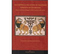 La Cappella Palatina di Palermo Essenza di un regno