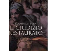 La cappella Sistina. Il Giudizio restaurato