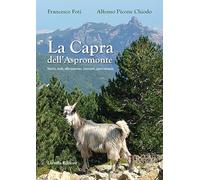 La capra dell'Aspromonte. Storia, miti, allevamento, itinerari, gastronomia