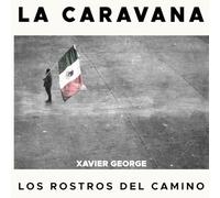 La Caravana: Los rostros del camino