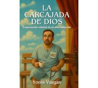 La Carcajada de Dios: Tragicomedia celestial de un ateo testarudo