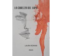 La carezza del lupo - Romani Laura