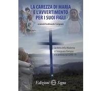 La carezza di Maria e l'avvertimento per i suoi figli