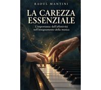 LA CAREZZA ESSENZIALE: l’importanza dell’affettività nell’insegnamento della musica