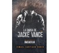 La carga de Jacke Vance: Una historia de Inmemorian