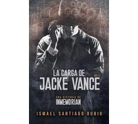 La carga de Jacke Vance: Una historia de Inmemorian: 3