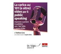 La carica dei 101 (e oltre) video per il public speaking: Per imparare a parlare in pubblico con i Ted Talks e scene di film