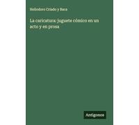 La caricatura: juguete cómico en un acto y en prosa