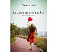 La carità non avrà mai fine. Un cammino di speranza