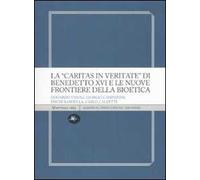 La «Caritas in veritate» di Benedetto XVI e le nuove frontiere della bioetica
