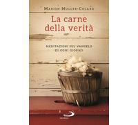 La carne della verità. Meditazioni sul Vangelo di ogni giorno - 2