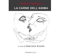 La carne dell'anima. Catalogo della mostra
