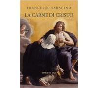 La carne di Cristo - Saracino Francesco