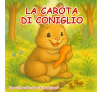 La carota di Coniglio: Seconda fiaba della serie "Il Grande Bosco"