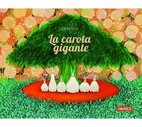 La carota gigante. Ediz. illustrata