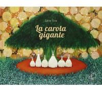 La carota gigante. Ediz. illustrata
