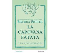 LIBRO LA CAROVANA FATATA - BEATRIX POTTER