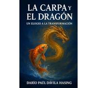 La Carpa Y El Dragón "Un Elogio A La Transformación"