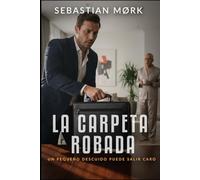 La carpeta robada: Un pequeño descuido puede salir caro