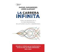 La carrera infinita: Toma las riendas de tu futuro profesional en un mundo volátil y abarrotado