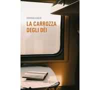 Libri Isoldi Pierpaola - La Carrozza Degli Dei