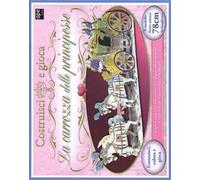 La carrozza delle principesse. Ediz. illustrata. Con gadget