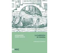 La carrozza di Venezia. Storia della gondola