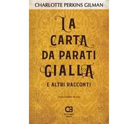 La carta da parati gialla e altri racconti