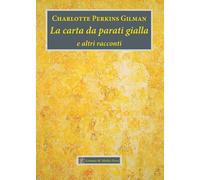 La carta da parati gialla e altri racconti