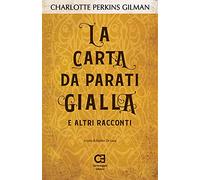 La carta da parati gialla e altri racconti