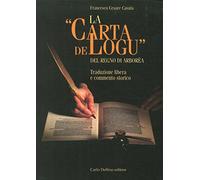 La carta de Logu del regno di Arborea. Traduzione libera e commento storico