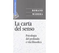 La carta del senso. Psicologia del profondo e vita filosofica [Paperback] [Oct 1
